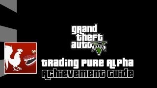 Grand Theft Auto V  Trading Pure Alpha Guide  Rooster Teeth [upl. by Roosnam]