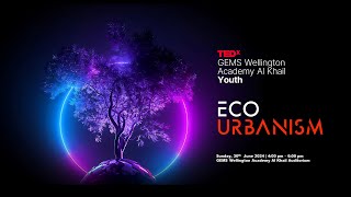 ECO URBANISM  TEDx GEMS Wellington Academy Al Khail Youth [upl. by Mariska]