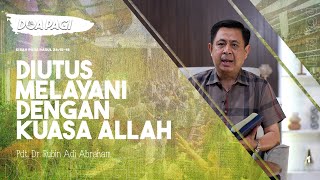 Doa Pagi • Diutus Melayani Dengan Kuasa Allah • Pdt Dr Rubin Adi Abraham [upl. by Ardrey]