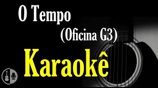 OFICINA G3  O TEMPO Karaokê violão [upl. by Arreyt]