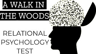 🌞A Walk In The Woods Relational Psychology Test🌞 [upl. by Lorens]