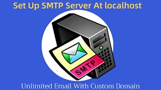 Setup SMTP Server SMTP server at localhost  Unlimited Email With Custom Domain [upl. by Aehtla]