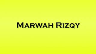 Pronunciation of Marwah Rizqy [upl. by Adama]