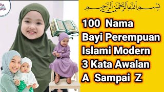 100 Nama Bayi Perempuan Islami Modern 3 Kata Awalan A Sampai Z [upl. by Luo]