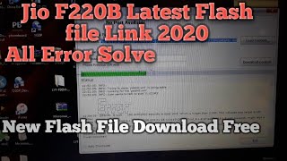 Jio F220B Flashing All Error Fix With Latest Tested Flash File Download Feb 2020 latest firmware [upl. by Yrelle]