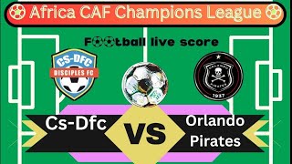 🛑LIVE CsDfc vs Orlando Pirates  Africa  CAF Champions League  Full Match Live Streaming [upl. by Alaric351]