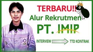 7 Tahap Alur Rekrutmen PT IMIP imipinfo [upl. by Gert428]