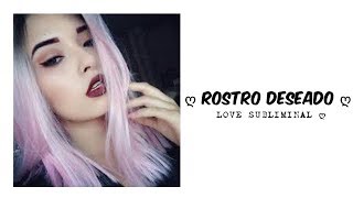 Rostro deseado  Audio subliminal ღ [upl. by Yzdnil917]