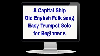 A Capital Ship  Old English Folk song  Easy Trumpet Solo for Beginner´s [upl. by Aeriela]