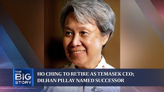 Ho Ching to retire as Temasek CEO Dilhan Pillay named successor  THE BIG STORY [upl. by Sabine]