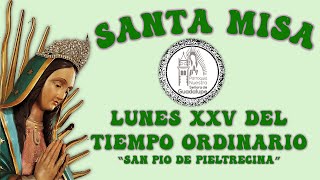 SANTA MISA Lunes XXV del Tiempo Ordinario Parroquia quotNuestra Señora de Guadalupequot [upl. by Umeh]