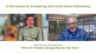 A Discussion on Caregiving with Actor Steve Guttenberg [upl. by Aeniah]