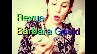 Mes produits Barbara Gould une jolie peau sans se ruiner cest possible [upl. by Drogin]