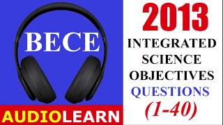 2013 BECE Integrated Science Objective [upl. by Nahsor]