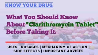 Clarithromycin Tablet Uses Dosage Mechanism of Action Side Effects amp Important Advice [upl. by Levi224]