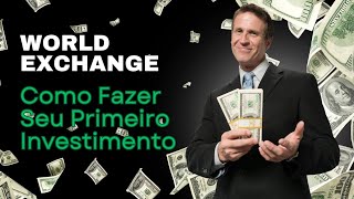 World Exchange  Como Fazer Seu Primeiro Investimento [upl. by Nydia346]