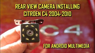 Citroen C4  Install Rear View Camera for Android Multimedia Unit  Citroen C4 2004  2010 [upl. by Ami]