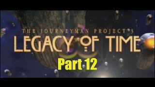 The Journeyman Project 3 Legacy of time Part 12 Yes my Shaman [upl. by Bel]