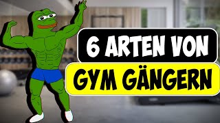 6 Arten von Gym Gängern [upl. by Onaicilef754]