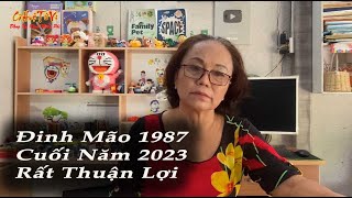 Đinh Mão 1987 Rất Thuận Lợi Trong Những Tháng Cuối Năm 2023 [upl. by Uriia721]