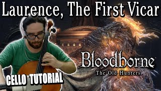 Laurence The First Vicar  Bloodborne The Old Hunters Cello Tutorial [upl. by Ardolino]