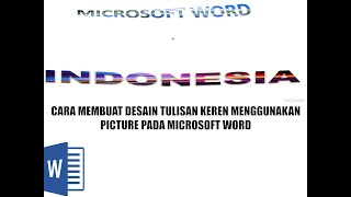 CARA MEMBUAT TULISAN DENGAN WORD ART DENGAN MOTIF GAMBAR PADA MICROSOFT WORD [upl. by Merilyn]