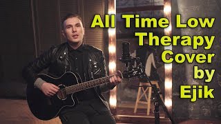 All Time Low  Therapy Cover by Ejik [upl. by Gabbi]