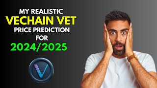 VECHAIN VET My REALISTIC Price Prediction for 20242025 Bull Market [upl. by Nainatrad]