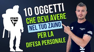 Lo Zaino per la Difesa Personale I 10 Oggetti Essenziali [upl. by Ahsenot]