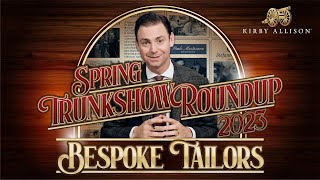 Spring 2023 Bespoke Tailors Trunk Show Roundup  Kirby Allison [upl. by Maleki]