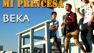 Beka  Mi Princesa Video Oficial [upl. by Elleret449]