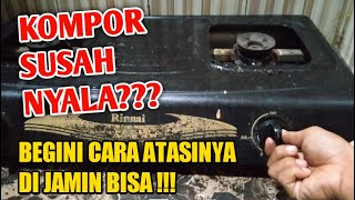 Cara Mengatasi Kompor Gas Susah Nyala [upl. by Clem302]