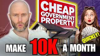 Make 10k A Month Quickly With Cheap Government Properties [upl. by Ilonka861]