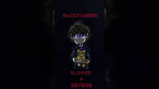 Backstabber slowed  reverb 1 hour [upl. by Brasca]