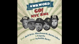 AWKWORD ft Joell Ortiz Wordsworth Aaron Cohen amp K Sparks  Go NYC RMX prod by Audible Doctor [upl. by Seyer744]