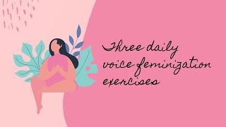 3 easy exercises for feminizing your voice [upl. by Yolanda555]