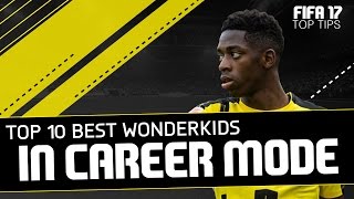 FIFA 17 Top Tips  Top 10 Best Wonderkids in Career Mode [upl. by Ahsaeyt]