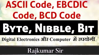 Bit Byte Nibble ASCIII Code  EBCDIC Code In Digital Electronics  Rajkumar sir  72660 56451 [upl. by Dela]