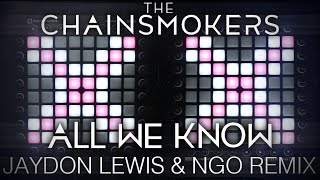 The Chainsmokers  All We Know Jaydon Lewis amp NGO Remix  Dual Launchpad Pro Cover [upl. by Colier]