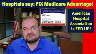 Hospital Association Says quotFIX MEDICARE ADVANTAGEquot [upl. by Nnaitsirk]