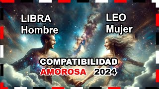 Compatibilidad Amorosa 2024 Leo Mujer y Libra Hombre 🌟💖 leo libra predicciones [upl. by Stig]