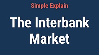 The Interbank Market What It Is and How It Works [upl. by Yssenhguahs]