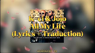 KCI amp JoJo  All My Life Lyrics  Traduction HD [upl. by Guevara532]