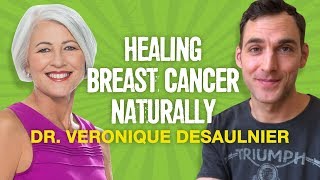 Healing breast cancer naturally Dr Veronique Desaulnier [upl. by Fayre617]