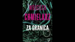 Wojciech Chmielarz  Za granicą  Audiobooki  Audiobook Pl [upl. by Blithe]