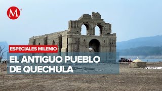 Antiguo pueblo de Quechula  Especiales Milenio [upl. by Sirac]