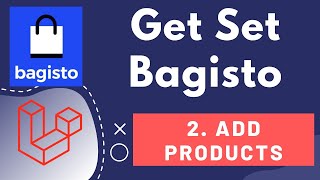 2 ECommerce Platform Bagisto  Add Product [upl. by Shepard557]