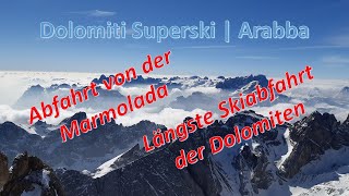 Dolomiti Superski  Arabba  Abfahrt von der Marmolada  DIE LÄNGSTE SKIABFAHRT DER DOLOMITEN [upl. by Irdua96]