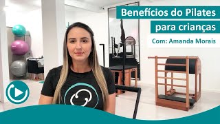 Quais benefícios o Pilates traz para as crianças com nossa Embaixadora Amanda Morais [upl. by Lebasiram]