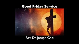 April 2 2021  Good Friday Service [upl. by Frentz]